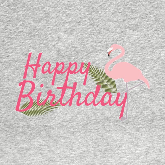 Happy Birthday Greeting, Light Pink Flamingo, Green Leaves and Text by sigdesign